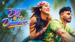 Dil E Dhadhke Lyrics - AJ Dharmani Ft. Isha Malviya