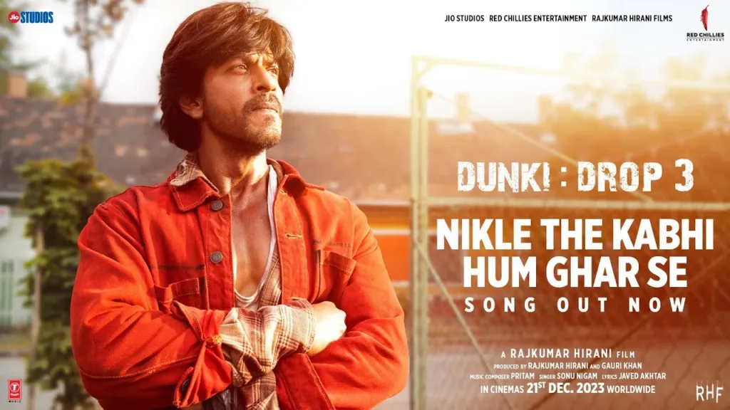 Nikle The Kabhi Hum Ghar Se Lyrics - Dunki | Sonu Nigam