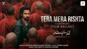 Tera Mera Rishta Continues Lyrics - Awarapan 2 | Saaj Bhatt, Subodhh Sharma